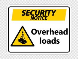 Security notice overhead loads Sign on transparent background vector