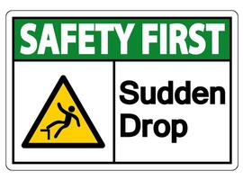 Safety first Sudden Drop Symbol Sign On White Background,Vector Illustration vector