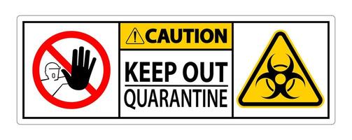 Caution Keep Out Quarantine Sign Isolated On White Background,Vector Illustration EPS.10 vector