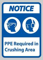 Notice Sign PPE Required In Crushing Area Isolate on White Background vector