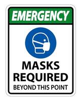 Emergency Masks Required Beyond This Point Sign Isolate On White Background,Vector Illustration EPS.10 vector