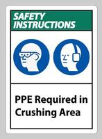 Safety Instructions Sign PPE Required In Crushing Area Isolate on White Background vector