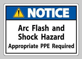 Notice Sign Arc Flash And Shock Hazard Appropriate PPE Required vector