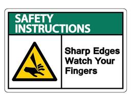 Safety instructions Sharp Edges Watch Your Fingers Symbol Sign on white background vector