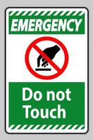 Emergency Do Not Touch Symbol Sign Isolate On White Background vector