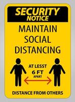 Security Notice Maintain Social Distancing At Least 6 Ft Sign On White Background,Vector Illustration EPS.10 vector