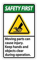 Safety First Moving parts can cause injury sign on white background vector