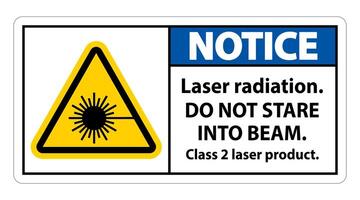 Notice Laser radiation,do not stare into beam,class 2 laser product Sign on white background vector