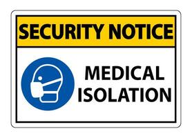 Security Notice Medical Isolation Sign Isolate On White Background,Vector Illustration EPS.10 vector