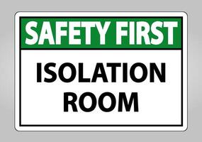 Safety First Isolation room Sign Isolate On White Background,Vector Illustration EPS.10 vector