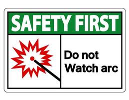 Safety first Do Not Watch Arc Symbol Sign on white background vector