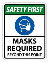 Safety First Masks Required Beyond This Point Sign Isolate On White Background,Vector Illustration EPS.10 vector