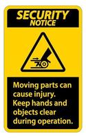 Security Notice Moving parts can cause injury sign on white background vector