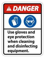 Peligro use guantes y protección ocular firmar sobre fondo blanco. vector