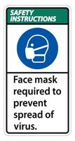 Safety Instructions  Face mask required to prevent spread of virus sign on white background vector