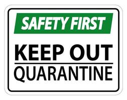 Safety First Keep Out Quarantine Sign Isolated On White Background,Vector Illustration EPS.10 vector