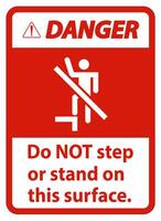 Danger sign do not step or stand on this surface. vector