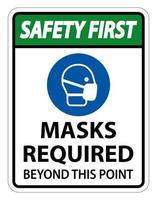 Safety First Masks Required Beyond This Point Sign Isolate On White Background,Vector Illustration EPS.10 vector