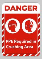 Danger Sign PPE Required In Crushing Area Isolate on White Background vector