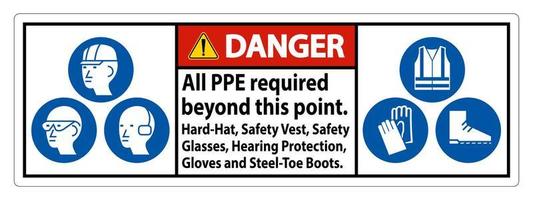 Danger PPE Required Beyond This Point. Hard Hat, Safety Vest, Safety Glasses, Hearing Protection vector