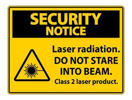 Security Notice Laser radiation,do not stare into beam,class 2 laser product Sign on white background vector