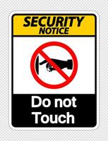 Security notice do not touch sign label on transparent background vector