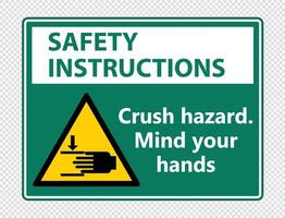 Safety instructions crush hazard.Mind your hands Sign on transparent background vector