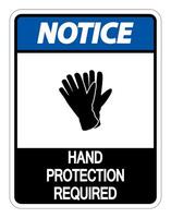 Notice Hand Protection Required Sign on white background vector