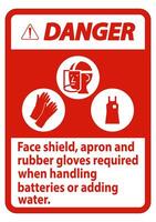 Danger Sign Face Shield, Apron And Rubber Gloves Required When Handling Batteries or Adding Water With PPE Symbols vector