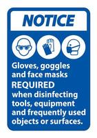 Notice Gloves,Goggles,And Face Masks Required Sign On White Background,Vector Illustration EPS.10 vector