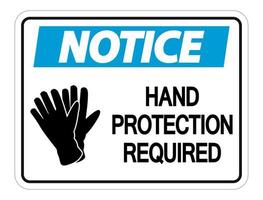 Notice Hand Protection Required Wall Sign on white background vector