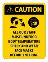 Caution Staff Must Undergo Temperature Check Sign on white background vector