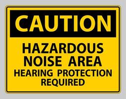 Caution Sign Hazardous Noise Area Hearing Protection Required vector