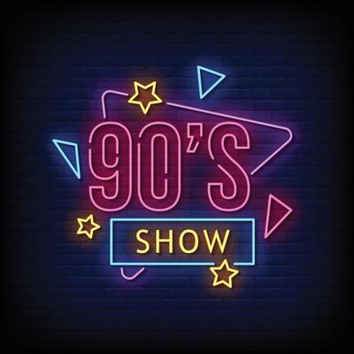 90's Show Neon Signs Style Text Vector