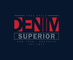 Denim Superior Typography T-shirt Design for print vector