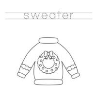 Trace the letters and color Christmas sweater. Handwriting practice for kids. vector