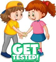 Two kids cartoon character do not keep social distance with Get tested font isolated on white background vector