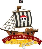 Pirate Ship with Talk Like A Pirate Day Font Banner vector