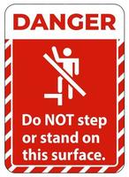 Danger sign do not step or stand on this surface. vector