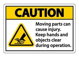 Caution Moving parts can cause injury sign on white background vector