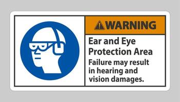 Warning Sign Ear And Eye Protection Area, Failure May Result In Hearing And Vision Damages vector