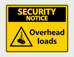 Security notice overhead loads Sign on transparent background vector