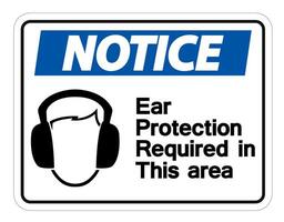 Notice Ear Protection Required In This Area Symbol Sign on transparent background,Vector Illustration vector