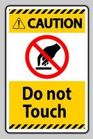 Caution Do Not Touch Symbol Sign Isolate On White Background vector