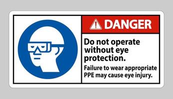 Danger Sign Do Not Enter Without Wearing Eye Protection,Vision Damage Can Result vector