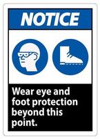 Notice Sign Wear Eye And Foot Protection Beyond This Point With PPE Symbols vector