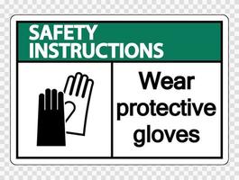 Safety instructions Wear protective gloves sign on transparent background vector