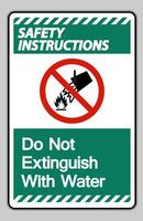 Safety Instructions Do Not Extinguish With Water Symbol Sign On White Background vector