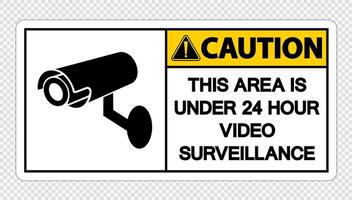 Caution This Area is Under 24 Hour Video Surveillance Sign on transparent background vector