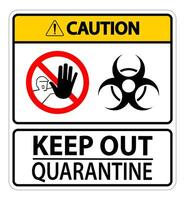 Caution Keep Out Quarantine Sign Isolated On White Background,Vector Illustration EPS.10 vector